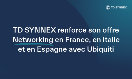 partenariat td synnex ubiquiti